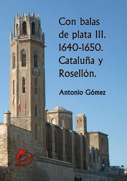 Con balas de plata III. 1640-1650. Cataluña y Rosellón.