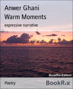 Warm Moments - expressive narrative