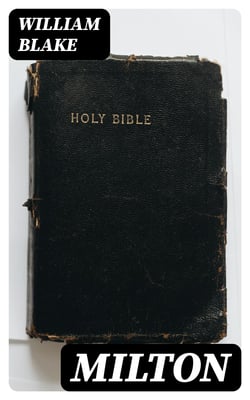Milton - With the Original Illustrations by William Blake