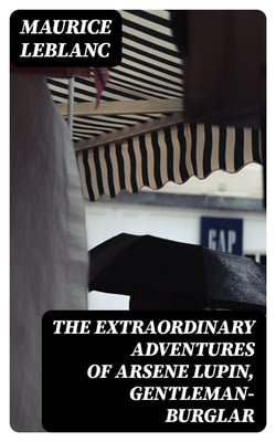 The Extraordinary Adventures of Arsene Lupin, Gentleman-Burglar