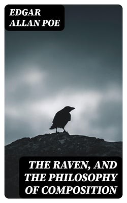 The Raven, and The Philosophy of Composition