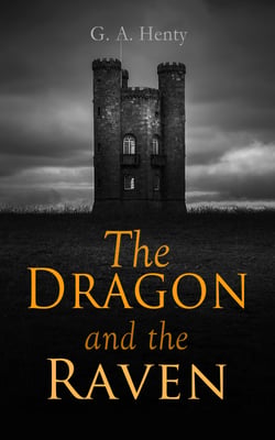 The Dragon and the Raven - Historical Novel (The Days of King Alfred and the Vikings)