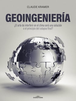 Geoingeniería - ¿El arte de interferir en el clima será una solución o el principio del colapso final?
