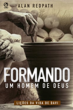 Formando um Homem de Deus - Lições da Vida de Davi