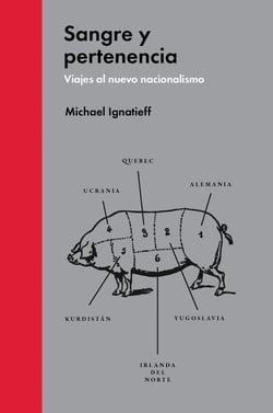 Sangre y pertenencia - Viajes al nuevo nacionalismo