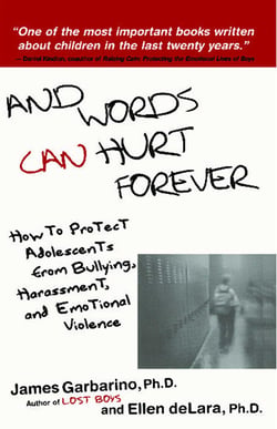And Words Can Hurt Forever - How to Protect Adolescents from Bullying, Harassment, and Emotional Violence