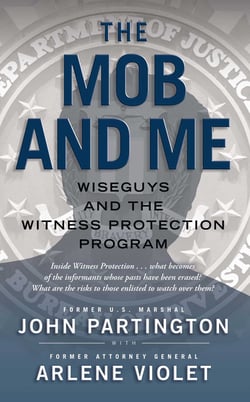 The Mob and Me - Wiseguys and the Witness Protection Program