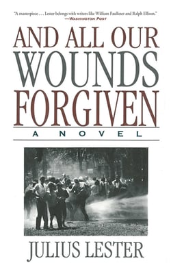 And All Our Wounds Forgiven - A Novel