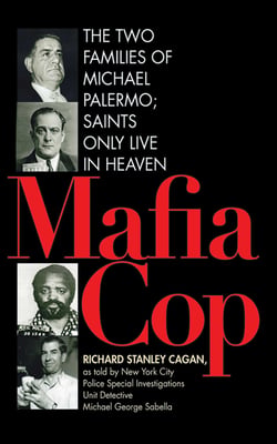 Mafia Cop - The Two Families of Michael Palermo; Saints Only Live in Heaven