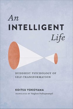 Intelligent Life - Buddhist Psychology of Self-Transformation
