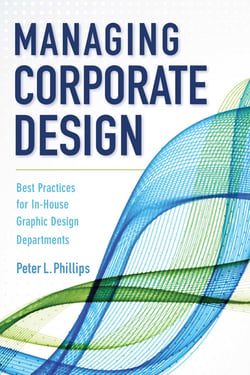 Managing Corporate Design - Best Practices for In-House Graphic Design Departments