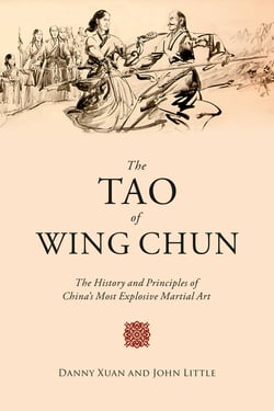 The Tao of Wing Chun - The History and Principles of China's Most Explosive Martial Art