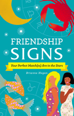 Friendship Signs - Your Perfect Match(es) Are in the Stars