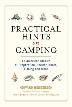 Practical Hints on Camping - An American Classic of Preparation, Shelter, Knots, Fishing, and More
