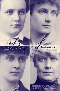Lily Lewis - Sketches of a Canadian Journalist: A Biocritical Study