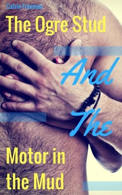 The Ogre Stud and the Motor in the Mud: Monster Lust and Love