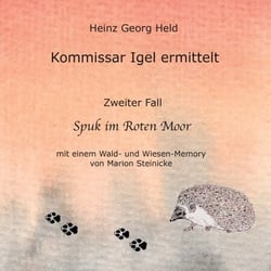 Kommissar Igel ermittelt - Zweiter Fall. Spuk im Roten Moor