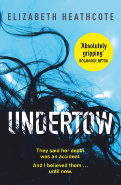 Undertow - Do you really know your husband? Submerge yourself in this chilling domestic thriller