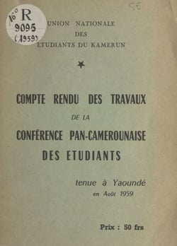Compte rendu des travaux de la conférence pan-camerounaise des étudiants - Tenue à Yaoundé en août 1959