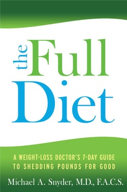 The FULL Diet - A Weight-loss Doctor's 7-Day Guide to Shedding Pounds for Good
