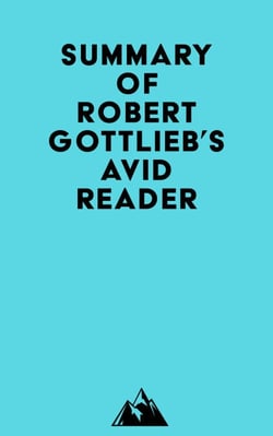 Summary of Robert Gottlieb's Avid Reader