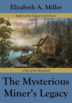 The Mysterious Miner's Legacy - Copper Creek Tales, #2