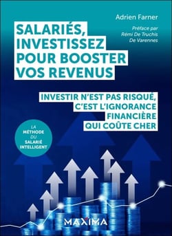 Salariés, investissez pour booster vos revenus - Investir n'est pas risqué, c'est l'ignorance financière qui coûte cher
