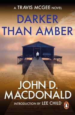 Darker than Amber: Introduction by Lee Child - (Travis McGee: 7): a compelling and captivating thriller from the grandmaster of American crime fiction