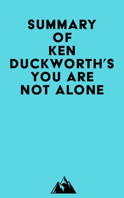 Summary of Ken Duckworth's You Are Not Alone