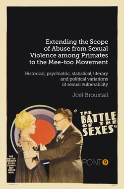 Extending the Scope of Abuse from Sexual Violence among Primates to the Mee-too Movement Historical, psychiatric, statistical, literary and political variations of sexual vulnerability - Historical, psychiatric, statistical, literary and political vari...