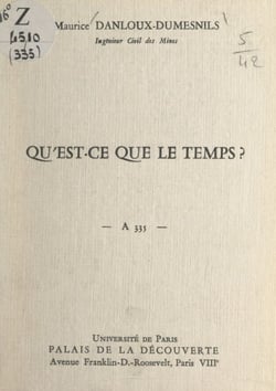 Qu'est-ce que le temps ? - Conférence donnée au Palais de la Découverte, le 25 novembre 1967