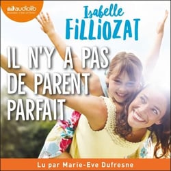 Il n'y a pas de parent parfait - Apprenez à vous détacher des schémas familiaux révolus
