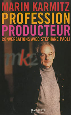 Profession Producteur - Conversations avec Stéphane Paoli