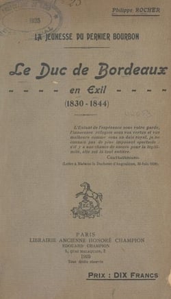 La jeunesse du dernier Bourbon : le duc de Bordeaux en exil (1830-1844)
