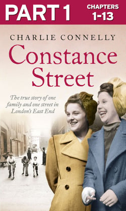 Constance Street: Part 1 of 3 - The true story of one family and one street in London’s East End