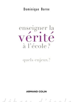 Enseigner la vérité à l'école? - Quels enjeux ?