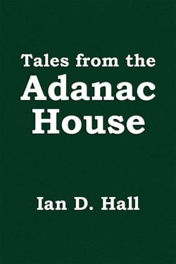 Tales from the Adanac House