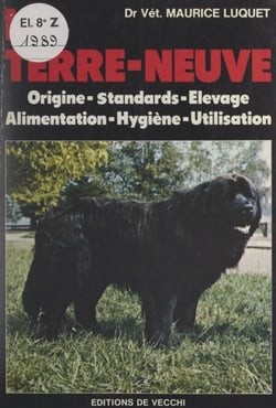 Le Terre-Neuve - Origine, standards, élevage, alimentation, hygiène, utilisations