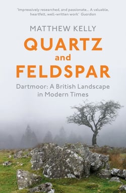Quartz and Feldspar - Dartmoor - A British Landscape in Modern Times