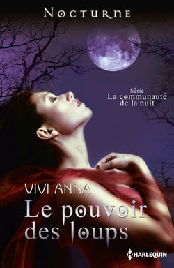 Le pouvoir des loups - Série La communauté de la nuit, vol. 4