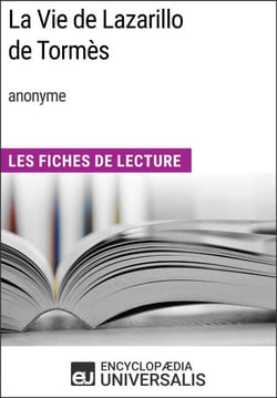 La Vie de Lazarillo de Tormès (anonyme) - Les Fiches de Lecture d'Universalis