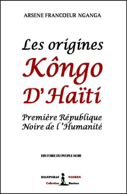 Les origines Kôngo d’Haïti - Première République Noire de l’Humanité