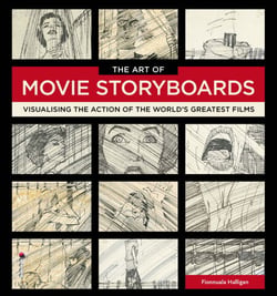 The Art of Movie Storyboards - Visualising the Action of the World's Greatest Films