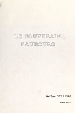 Le souverain faubourg - Le Faubourg Saint-Antoine et les métiers du meuble