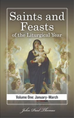 Saints and Feasts of the Liturgical Year: Volume One: January–March - Saints and Feasts of the Liturgical Year: Volumes One–Four, #1