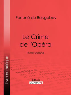 Le Crime de l'Opéra - Tome second