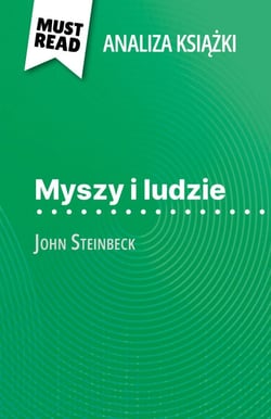 Myszy i ludzie książka John Steinbeck (Analiza książki) - Pełna analiza i szczegółowe podsumowanie pracy