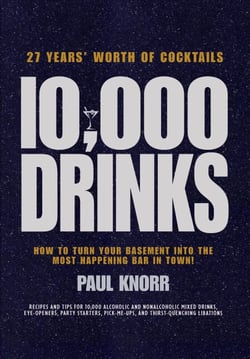10,000 Drinks - How to Turn Your Basement Into the Most Happening Bar in Town!