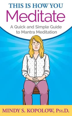 This Is How You Meditate: A Quick and Simple Guide to Mantra Meditation