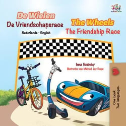 De Wielen De Vriendschapsrace The Wheels The Friendship Race - Dutch English Bilingual Edition